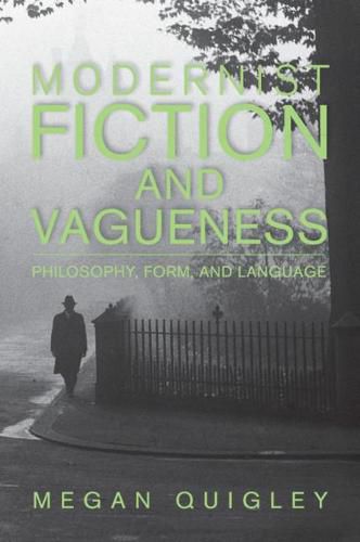 Cover image for Modernist Fiction and Vagueness: Philosophy, Form, and Language