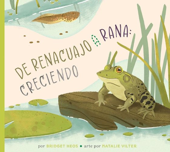 Cover image for del Renacuajo a la Rana: Creciendo