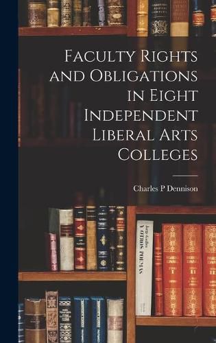 Cover image for Faculty Rights and Obligations in Eight Independent Liberal Arts Colleges