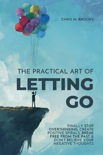 The Practical Art Of Letting Go