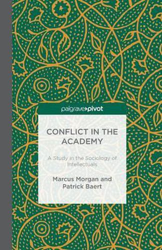 Cover image for Conflict in the Academy: A Study in the Sociology of Intellectuals