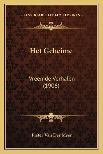 Cover image for Het Geheime: Vreemde Verhalen (1906)