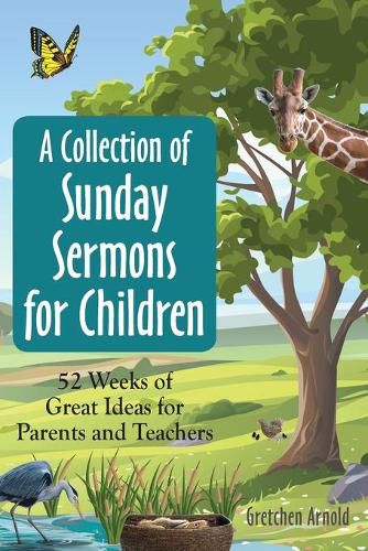 Cover image for A Collection of Sunday Sermons for Children: 52 Weeks of Great Ideas for Parents and Teachers