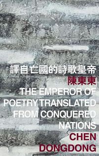 Cover image for The Emperor of Poetry Translated from Conquered Nations