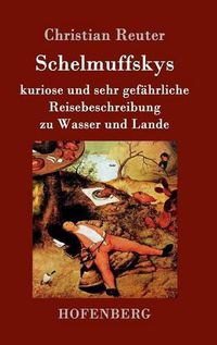 Cover image for Schelmuffskys kuriose und sehr gefahrliche Reisebeschreibung zu Wasser und Lande