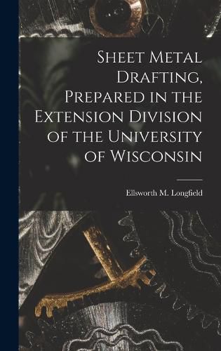 Cover image for Sheet Metal Drafting, Prepared in the Extension Division of the University of Wisconsin