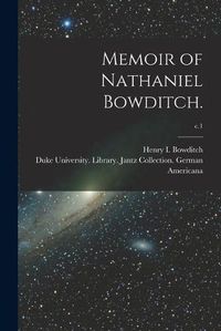 Cover image for Memoir of Nathaniel Bowditch.; c.1