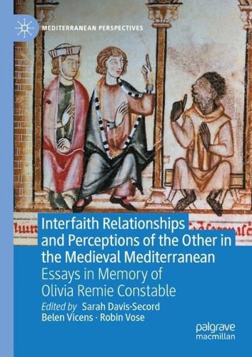 Cover image for Interfaith Relationships and Perceptions of the Other in the Medieval Mediterranean