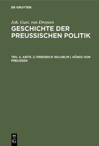 Cover image for Friedrich Wilhelm I. Koenig von Preussen