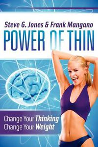 Cover image for Power of Thin: Change Your Thinking Change Your Weight
