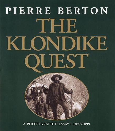 Cover image for The Klondike Quest: A Photographic Essay 1897-1899