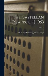 Cover image for The Castellan [yearbook] 1953; 1952/53