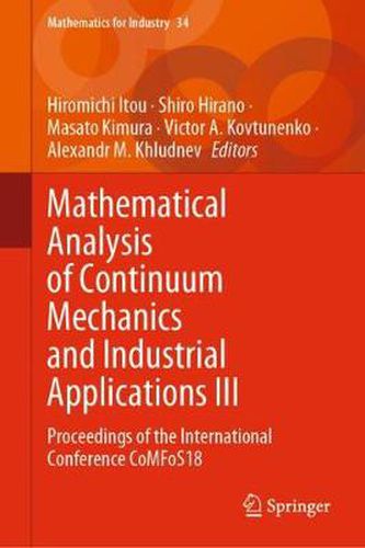 Cover image for Mathematical Analysis of Continuum Mechanics and Industrial Applications III: Proceedings of the International Conference CoMFoS18