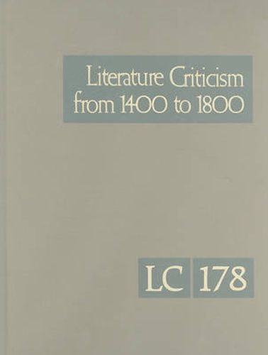 Cover image for Literature Criticism from 1400 to 1800: Critical Discussion of the Works of Fifteenth-, Sixteenth-, Seventeenth-, and Eighteenth-Century Novelists, Poets, Playwrights, Philosophers, and Othe