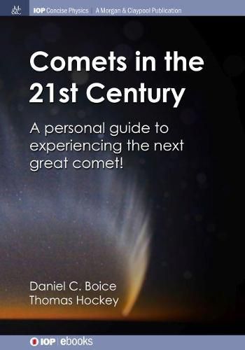 Cover image for Comets in the 21st Century: A Personal Guide to Experiencing the Next Great Comet!