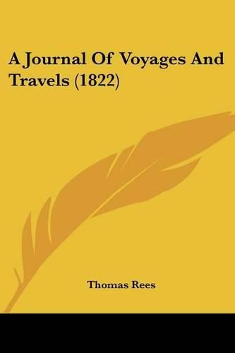 Cover image for A Journal of Voyages and Travels (1822)