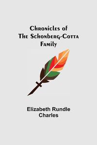 Cover image for Chronicles of the Schonberg-Cotta Family