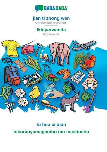 BABADADA, jian ti zhong wen - Ikinyarwanda, tu hua ci dian - inkoranyamagambo mu mashusho: Chinese (latin characters) - Kinyarwanda, visual dictionary