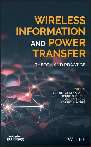 Cover image for Wireless Information and Power Transfer: Theory and Practice