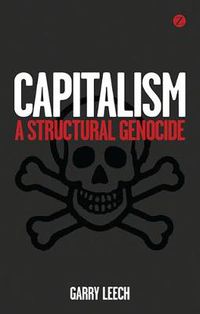 Cover image for Capitalism: A Structural Genocide