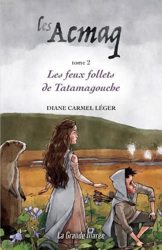 Cover image for Les Acmaq - Tome 2: Les feux follets de Tatamagouche