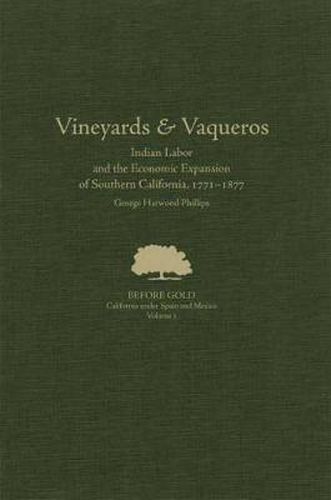 Cover image for Vineyards and Vaqueros: Indian Labor and the Economic Expansion of Southern California, 1771-1877