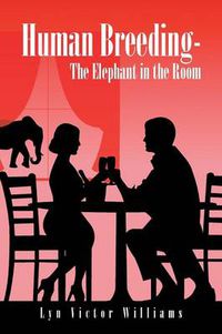 Cover image for Human Breeding-The Elephant in the Room