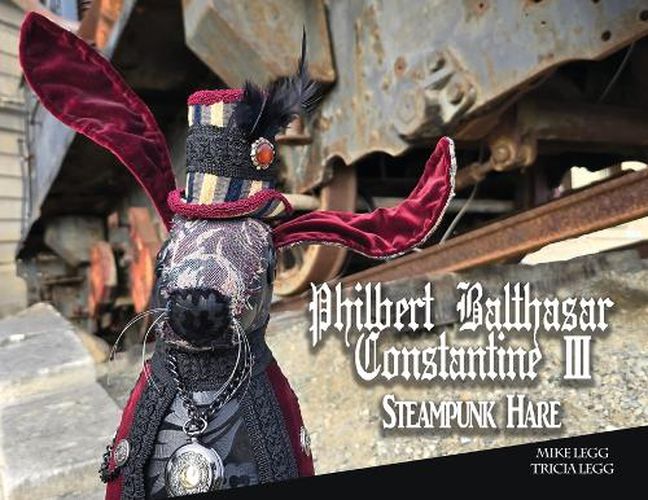 Cover image for Philbert Balthasar Constantine 111 Steampunk Hare