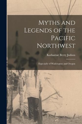 Cover image for Myths and Legends of the Pacific Northwest