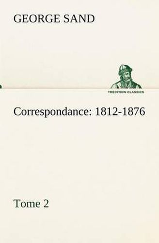 Cover image for Correspondance, 1812-1876 - Tome 2