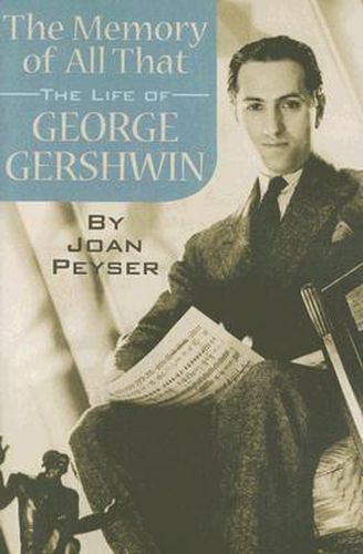 Cover image for The Memory of All That: The Life of George Gershwin