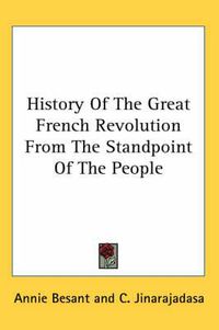 Cover image for History of the Great French Revolution from the Standpoint of the People