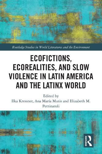 Cover image for Ecofictions, Ecorealities, and Slow Violence in Latin America and the Latinx World