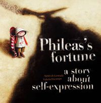 Cover image for Phileas's Fortune: A Story About Self-Expression