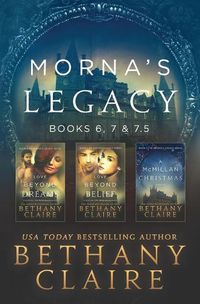 Cover image for Morna's Legacy: Books 6, 7, & 7.5: Scottish, Time Travel Romances