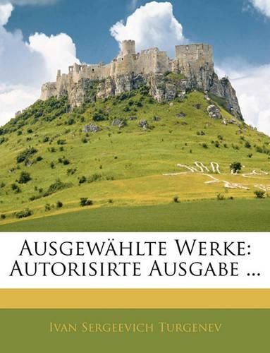 Ausgewhlte Werke: Autorisirte Ausgabe ...