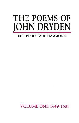 The Poems of John Dryden: Volume One