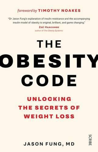 The Obesity Code: Unlocking the Secrets of Weight Loss