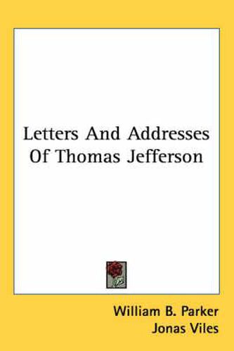 Cover image for Letters and Addresses of Thomas Jefferson