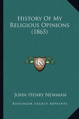 Cover image for History of My Religious Opinions (1865) History of My Religious Opinions (1865)