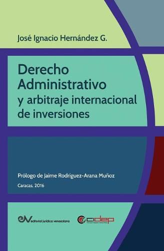 Cover image for Derecho Administrativo Y Arbitraje Internacional de Inversiones