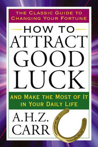 Cover image for How to Attract Good Luck: And Make the Most of it in Your Daily Life