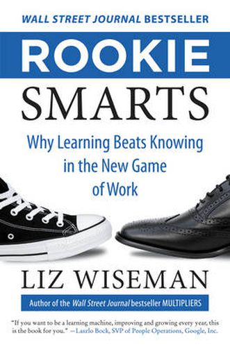 Cover image for Rookie Smarts: Why Learning Beats Knowing in the New Game of Work