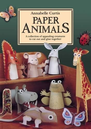 Cover image for Paper Animals: A Collection of Appealing Creatures to Cut Out and Glue Together