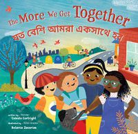 Cover image for The More We Get Together (Bilingual Bengali & English)