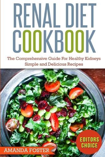 Cover image for Renal Diet Cookbook: The Comprehensive Guide For Healthy Kidneys - Delicious, Simple, and Healthy Recipes for Healthy Kidneys