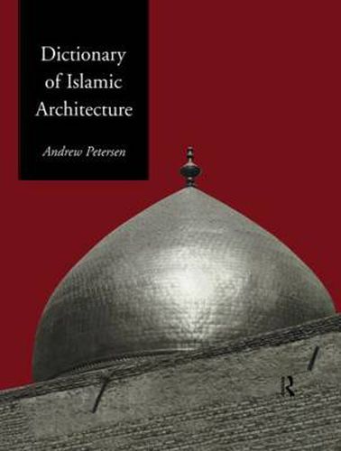 Dictionary of Islamic Architecture