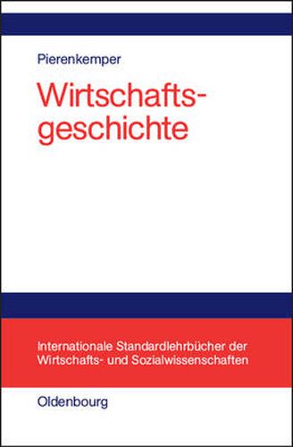 Cover image for Wirtschaftsgeschichte: Eine Einfuhrung - Oder: Wie Wir Reich Wurden