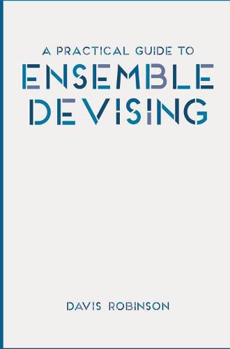 Cover image for A Practical Guide to Ensemble Devising