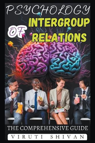 Psychology of Intergroup Relations - The Comprehensive Guide